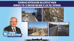 Muratlı’ya 10 milyon 500 bin tl’lik yol yatırımı