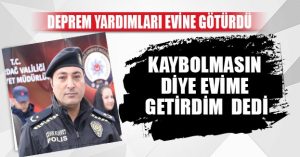 Deprem yardımları evine götürdü