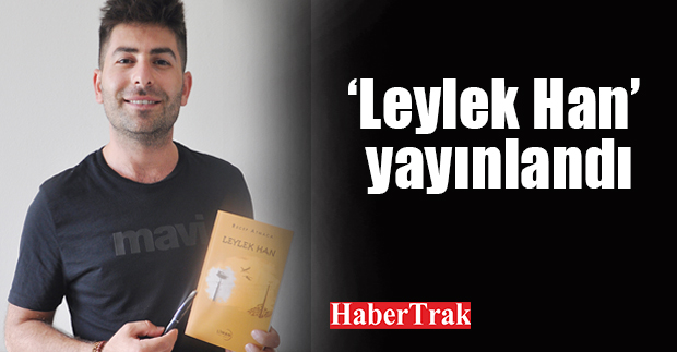 ‘Leylek Han’ yayınlandı