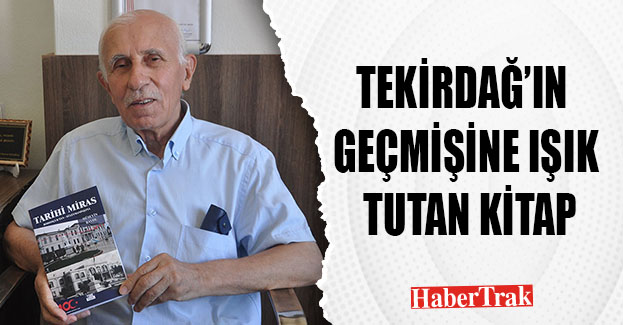 Tekirdağ’ın geçmişine ışık tutan kitap