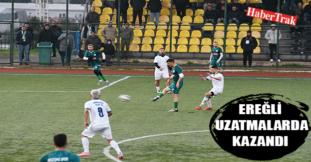 EREĞLİ UZATMALARDA KAZANDI