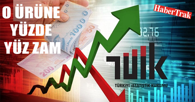 O ÜRÜNE YÜZDE YÜZ ZAM