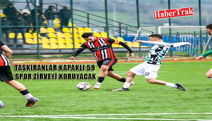 TAŞKIRANLAR KAPAKLI 59 SPOR ZİRVEYİ KORUYACAK