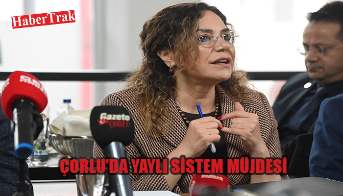 ÇORLU’DA RAYLI SİSTEM MÜJDESİ