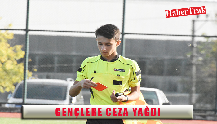 GENÇLERE CEZA YAĞDI