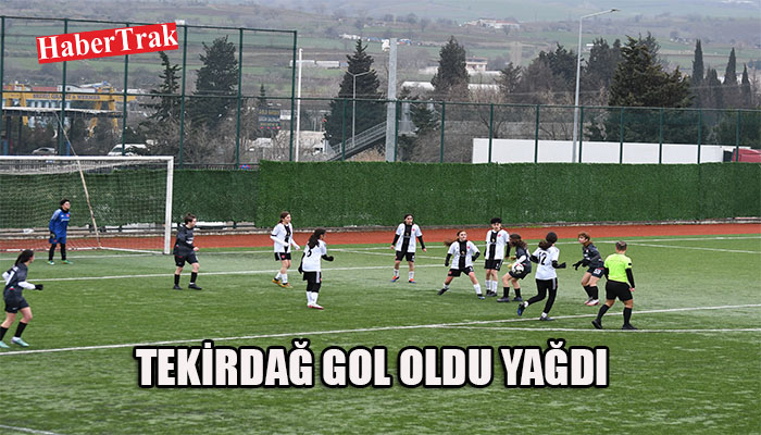 TEKİRDAĞ GOL OLDU YAĞDI