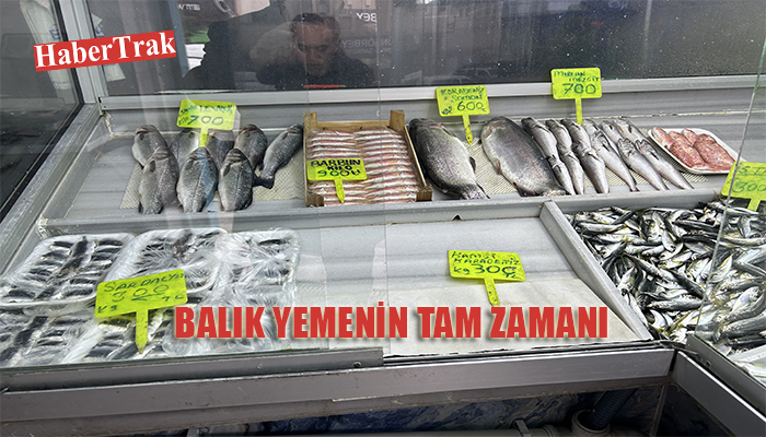 BALIK YEMENİN TAM ZAMANI