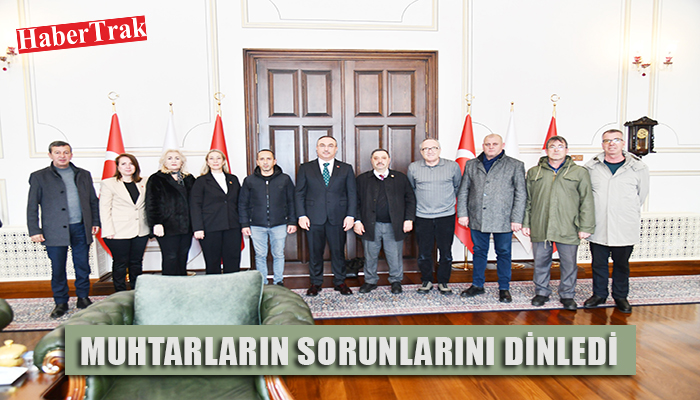 MUHTARLARIN SORUNLARINI DİNLEDİ