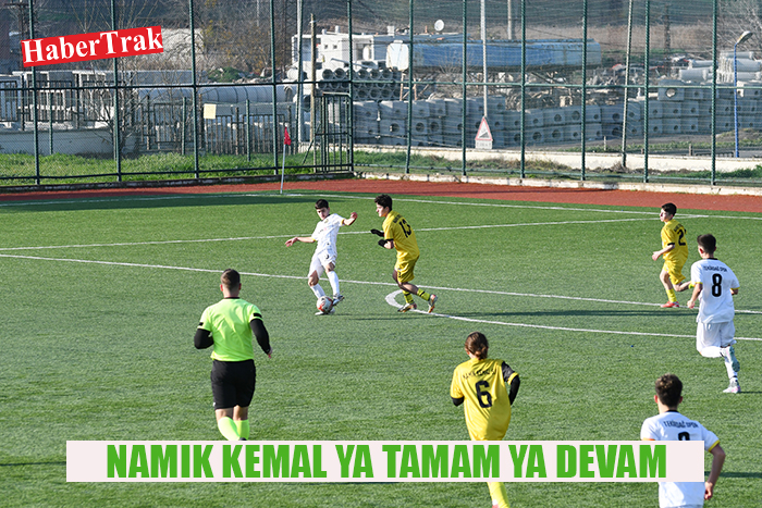 NAMIK KEMAL YA TAMAM YA DEVAM