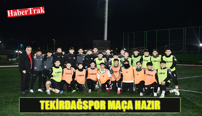 TEKİRDAĞSPOR MAÇA HAZIR