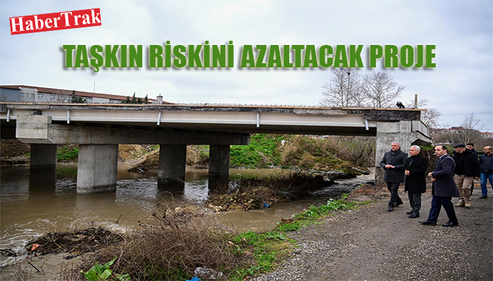 TAŞKIN RİSKİNİ AZALTACAK PROJE