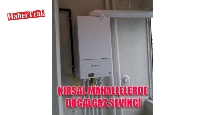KIRSAL MAHALLELERDE DOĞALGAZ SEVİNCİ