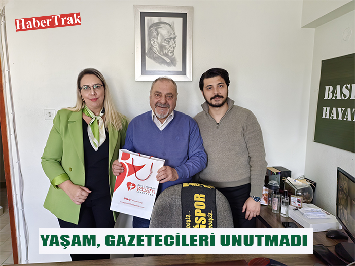 YAŞAM, GAZETECİLERİ UNUTMADI