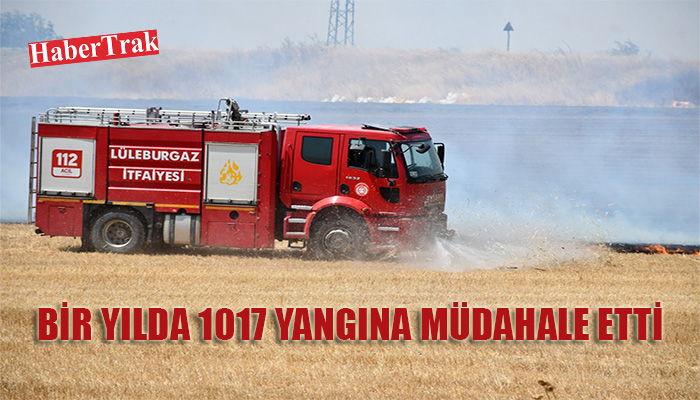 BİR YILDA 1017 YANGINA MÜDAHALE ETTİ