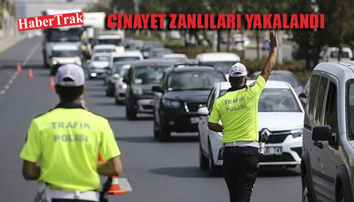 CİNAYET ZANLILARI EDİRNE’DE YAKALANDI