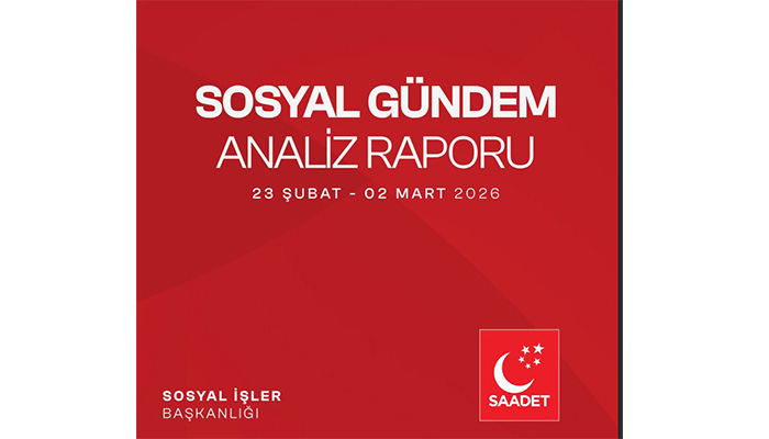 SAADET PARTİSİ SOSYAL GÜNDEM ANALİZ RAPORU