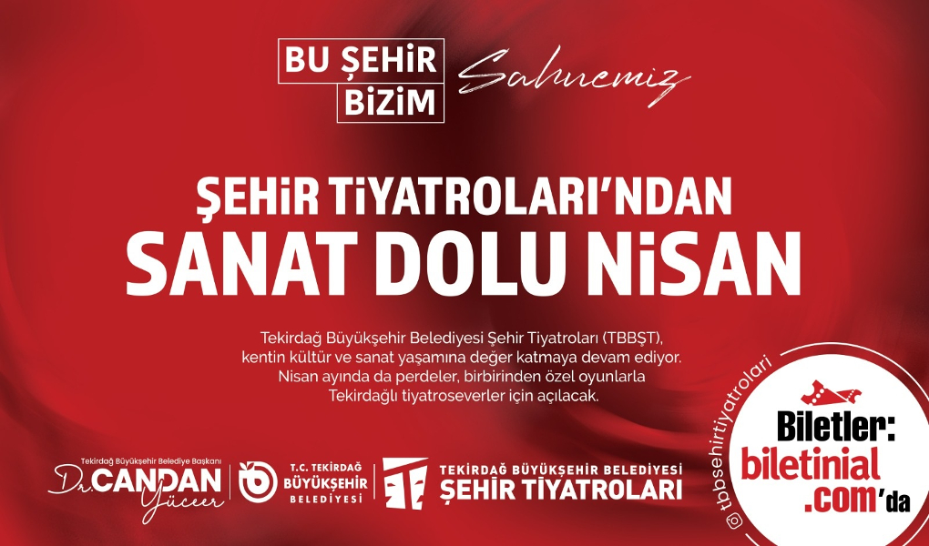 Şehir Tiyatroları’ndan Sanat Dolu Nisan