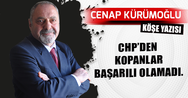 CHP’DEN KOPANLAR BAŞARILI OLAMADI.