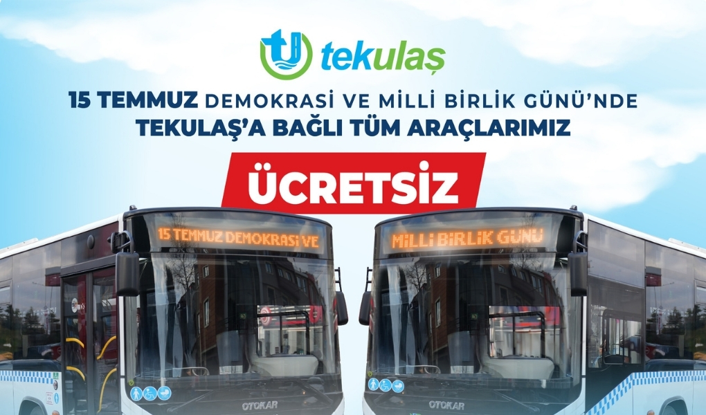 Ulaşım 15 Temmuz’da Ücretsiz
