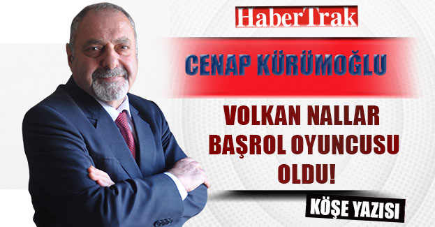 VOLKAN NALLAR BAŞROL OYUNCUSU OLDU!