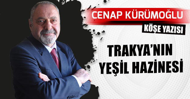 TRAKYA’NIN YEŞİL HAZİNESİ