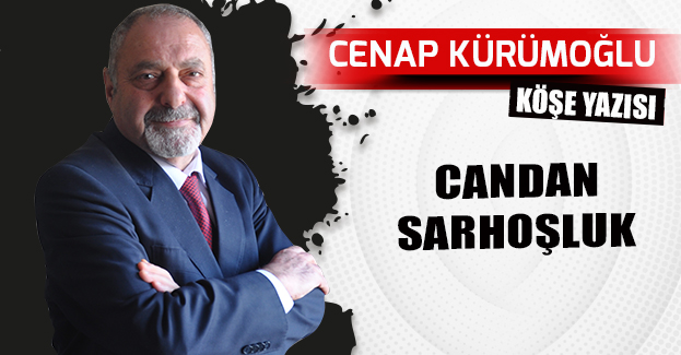 CANDAN SARHOŞLUK…